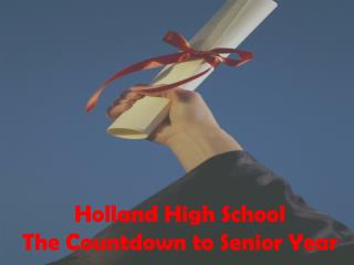 Holland High School The Countdown to Senior Year