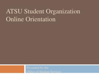 ATSU Student Organization Online Orientation