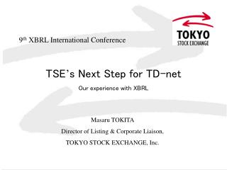 TSE ’ s Next Step for TD-net Our experience with XBRL