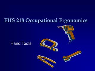 EHS 218 Occupational Ergonomics