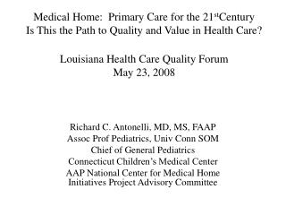 Richard C. Antonelli, MD, MS, FAAP Assoc Prof Pediatrics, Univ Conn SOM
