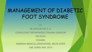MANAGEMENT OF DIABETIC FOOT SYNDROME