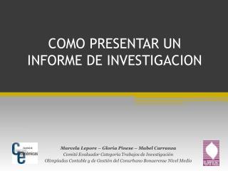 COMO PRESENTAR UN INFORME DE INVESTIGACION
