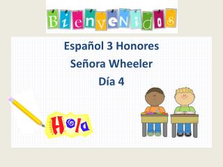 Espa ñol 3 Honores Señora Wheeler Día 4