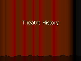 Theatre History