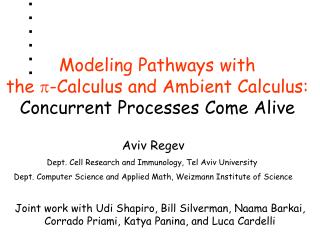 Modeling Pathways with the p -Calculus and Ambient Calculus: Concurrent Processes Come Alive
