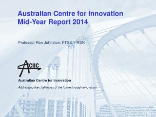 Australian Centre for Innovation Mid-Year Report 2014