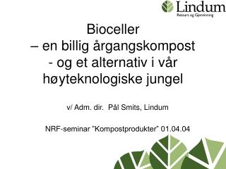 Bioceller – en billig årgangskompost - og et alternativ i vår høyteknologiske jungel