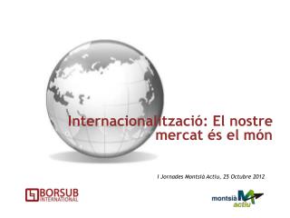 Internacionalització: El nostre mercat és el món