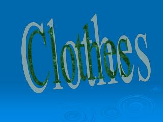 Clothes