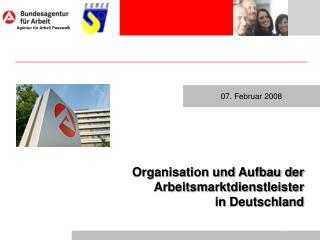 Organisation und Aufbau der Arbeitsmarktdienstleister in Deutschland