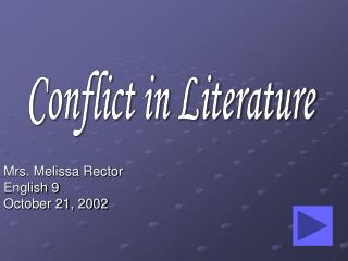 Mrs. Melissa Rector English 9 October 21, 2002
