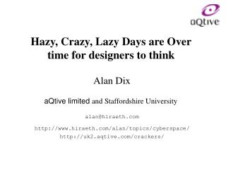 Hazy, Crazy, Lazy Days are Over time for designers to think