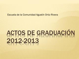 Actos de Graduación 2012-2013