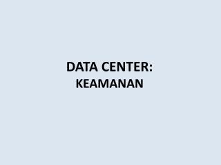 DATA CENTER: KEAMANAN