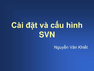 Cài đặt và cấu hình SVN