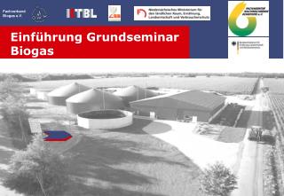 Einführung Grundseminar Biogas