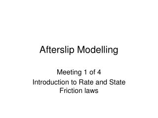 Afterslip Modelling