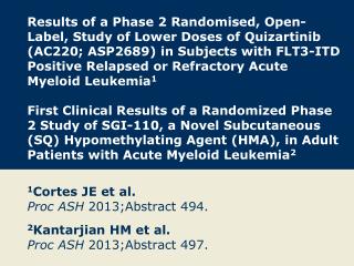 1 Cortes JE et al. Proc ASH 2013;Abstract 494.