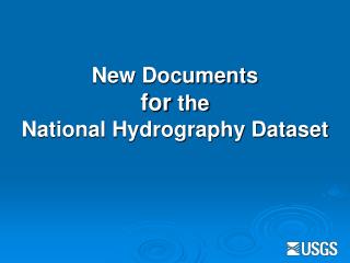 New Documents for the National Hydrography Dataset