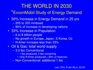 THE WORLD IN 2030 * ExxonMobil Study of Energy Demand