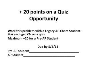 + 20 points on a Quiz Opportunity