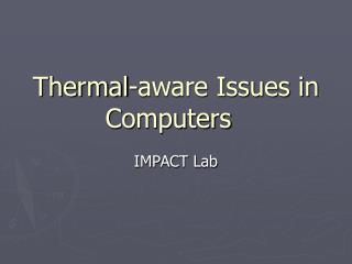 Thermal-aware Issues in Computers