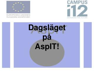 Dagsläget på AspIT!