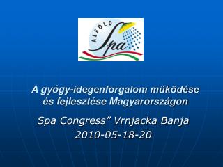 A g yógy - idegenforgalom működése és fejlesztése Magyarországon