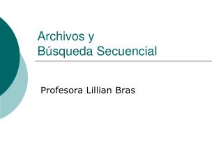 Archivos y Búsqueda Secuencial