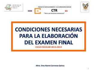 CONDICIONES NECESARIAS PARA LA ELABORACIÓN DEL EXAMEN FINAL CICLO ESCOLAR 2013-2014