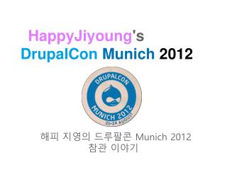 HappyJiyoung 's DrupalCon Munich 2012