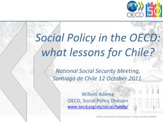 Willem Adema OECD, Social Policy Division oecd/els/social/family/