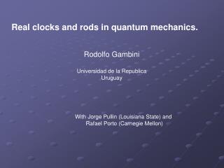 Real clocks and rods in quantum mechanics.