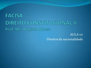 FACISA DIREITO CONSTITUCIONAL II Prof. Ms . Rogério Abreu