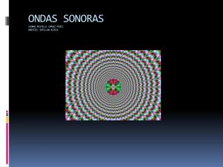 ONDAS SONORAS IVONNE MICHELLE CHÁVEZ PÉREZ MARYTZEL SNTILLAN ACOSTA