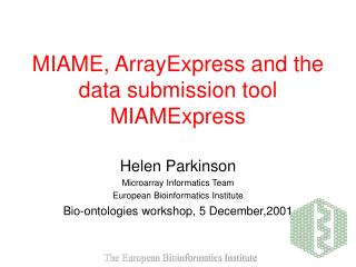 MIAME, ArrayExpress and the data submission tool MIAMExpress