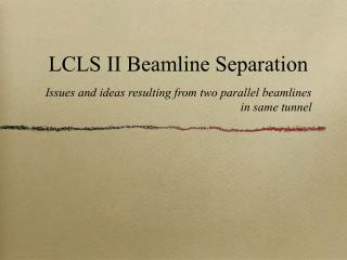 LCLS II Beamline Separation