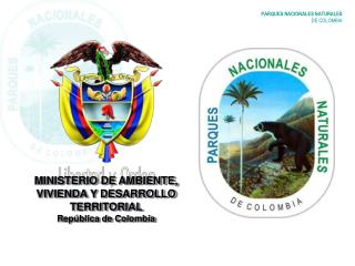 MINISTERIO DE AMBIENTE, VIVIENDA Y DESARROLLO TERRITORIAL República de Colombia
