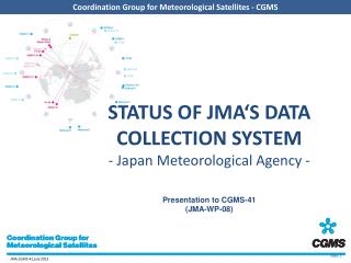 Status of JMA‘s Data Collection System	 cgms-41 JMA-WP-08