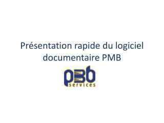 Présentation rapide du logiciel documentaire PMB