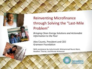 Reinventing Microfinance through Solving the “Last-Mile Problem”