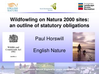 Wildfowling on Natura 2000 sites: an outline of statutory obligations Paul Horswill English Nature