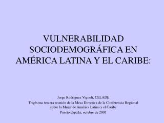 VULNERABILIDAD SOCIODEMOGRÁFICA EN AMÉRICA LATINA Y EL CARIBE: