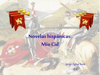 Novelas hispánicas: Mío Cid
