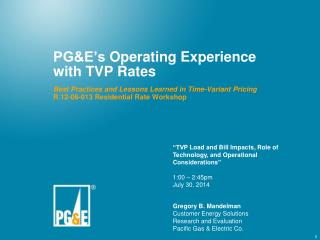PG&amp;E’s Operating Experience with TVP Rates