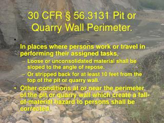 30 CFR § 56.3131 Pit or Quarry Wall Perimeter.