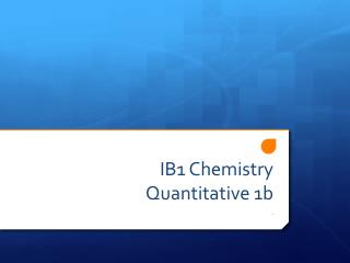 IB1 Chemistry Quantitative 1b