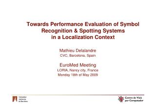 Towards Performance Evaluation of Symbol Recognition &amp; Spotting Systems in a Localization Context