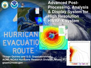 Thiago Quirino and S.G. Gopalakrishnan, AOML/NOAA Hurricane Research Division, Miami, FL
